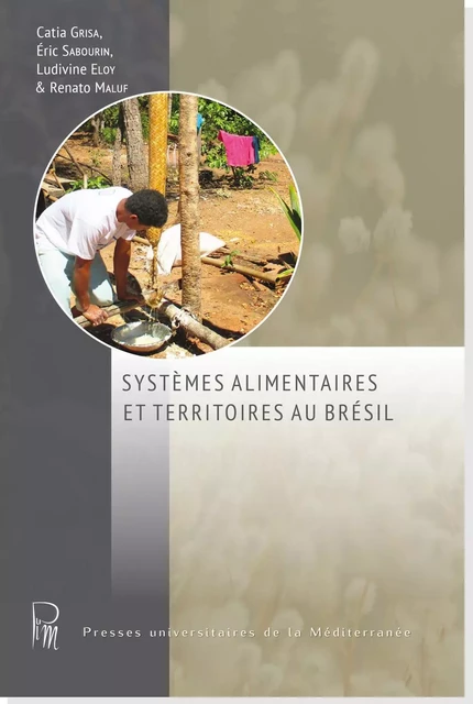 Systèmes alimentaires et territoires au Brésil - Catia GRISA, Éric SABOURIN, Ludivine ELOY - UNIV P VALERY