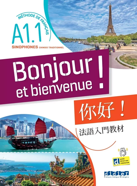 Bonjour et bienvenue A1.1 - pour sinophones (chinois traditionnel) - Livre-cahier +didierfle.app - Lucile Bertaux, Aurélien Calvez, Hélène Brun-Cottan, Wei Xia - DIDIER