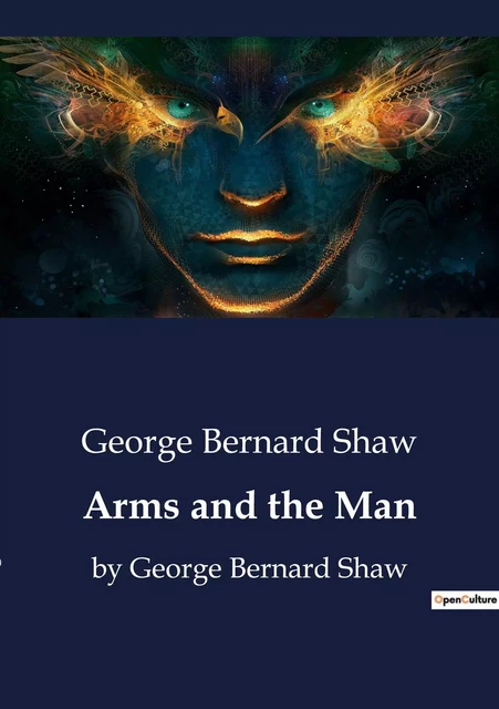 Arms and the Man - George Bernard Shaw - CULTUREA