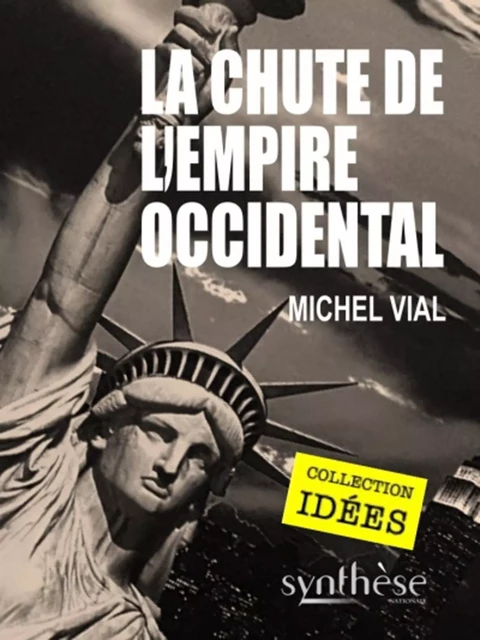 La chute de l'empire occidental - Michel Vial - SYNTHESE NATION