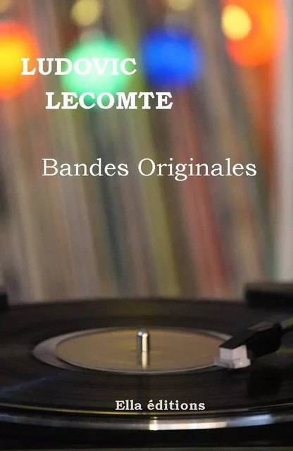 bandes originales - Ludovic Lecomte - ELLA EDITIONS