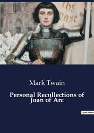 Personal Recollections of Joan of Arc