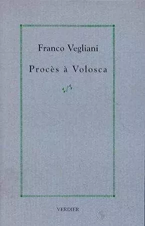 Procès à Volosca - Franco Vegliani - VERDIER