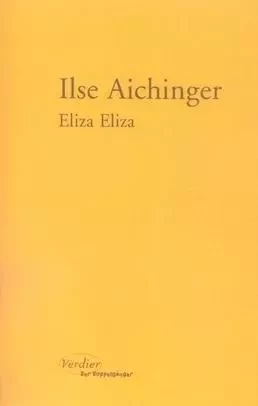 Eliza Eliza - Ilse Aichinger - VERDIER