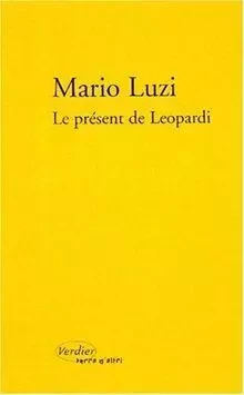 Le présent de Leopardi - Mario Luzi - VERDIER