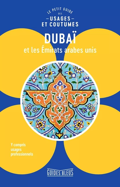 Dubaï et les Emirats arabes unis : le petit guide des usages et coutumes -  Collectifs - HACHETTE TOURI