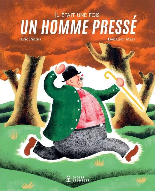 Il était une fois un homme pressé - Eric Pintus - DIDIER JEUNESSE