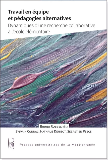 Travail en équipe et pédagogies alternatives - Bruno ROBBES, Sylvain Connac, Nathalie Denizot, Sébastien PESCE - UNIV P VALERY