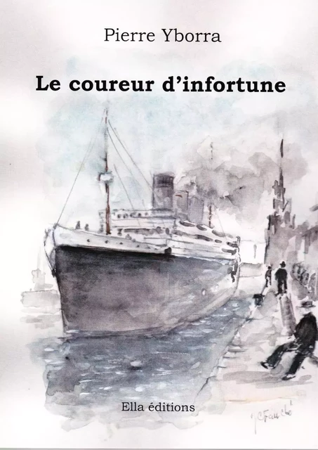 Le coureur d'infortune - Pierre Yborra - ELLA EDITIONS