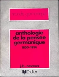 Anthologie de la pensée germanique 1850-1914