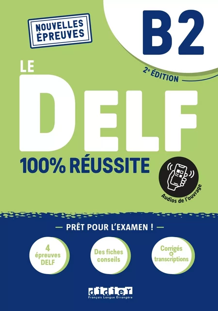 Le DELF B2 100% Réussite - édition 2021-2022 - Livre + didierfle.app - Hamza Djimli, Nicolas Frappe, Magosha Fréquelin, Marie Gouelleu, Marina Jung, Nicolas Moreau - DIDIER