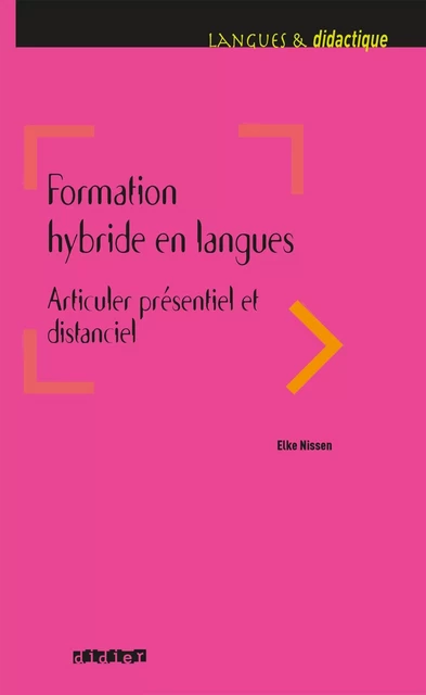 Formation hybride en langues - Articuler présentiel et distanciel - Livre - Elke Nissen - DIDIER