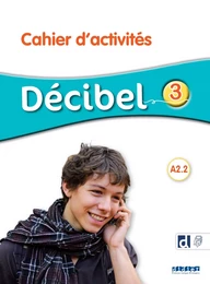 Décibel 3 - Niv. A2.2 - Cahier + didierfle.app