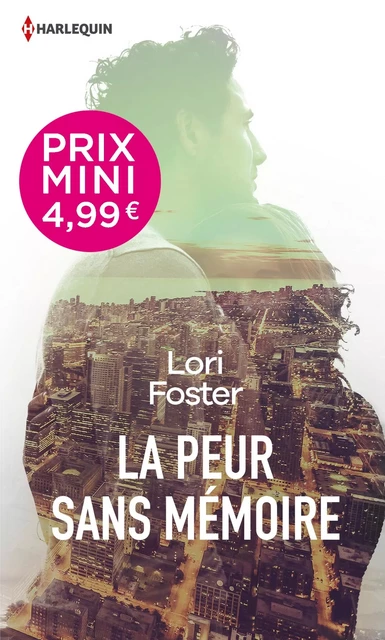 La peur sans mémoire - Lori Foster - HARLEQUIN