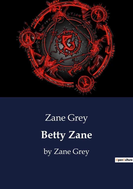 Betty Zane - Zane Grey - CULTUREA