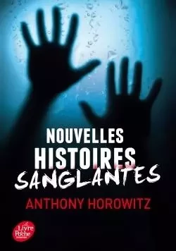 Nouvelles histoires sanglantes - Anthony Horowitz - POCHE JEUNESSE