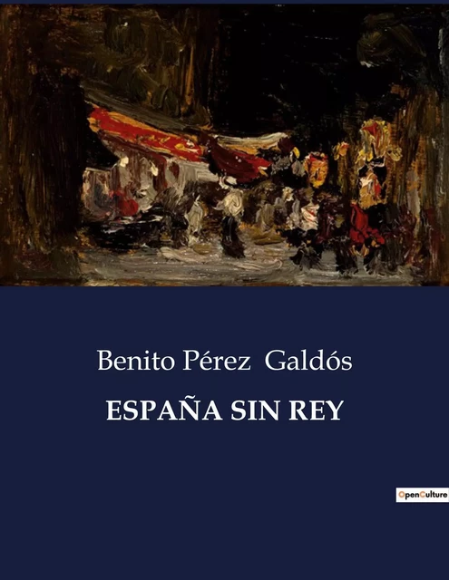 ESPAÑA SIN REY - Benito Pérez Galdós - CULTUREA