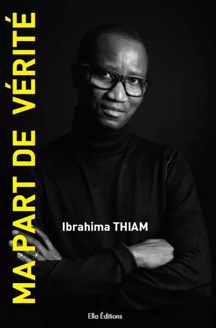 Ma part de vérité - Ibrahima Thiam - ELLA EDITIONS