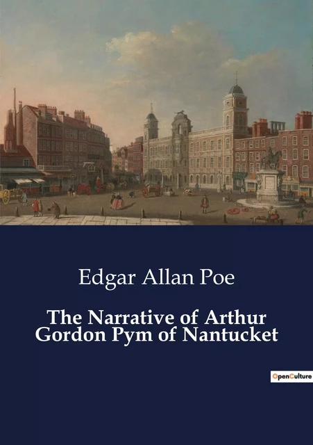 The Narrative of Arthur Gordon Pym of Nantucket - Edgar Allan Poe - CULTUREA