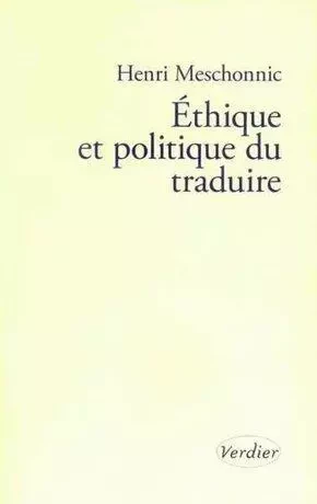 Éthique et politique du traduire - Henri Meschonnic - VERDIER