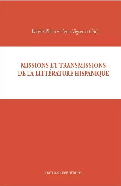 Missions et transmissions de la littérature hispanique - Isabelle Billoo, Denis Vigneron - ORBIS TERTIUS