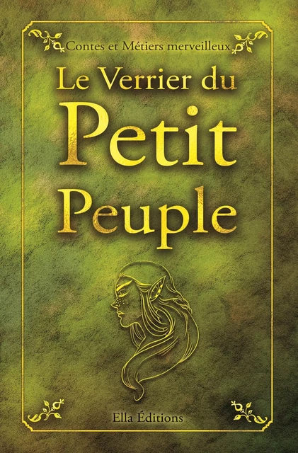 Le Verrier du Petit Peuple - Eric Chesneau, Ottavia Chesneau - ELLA EDITIONS