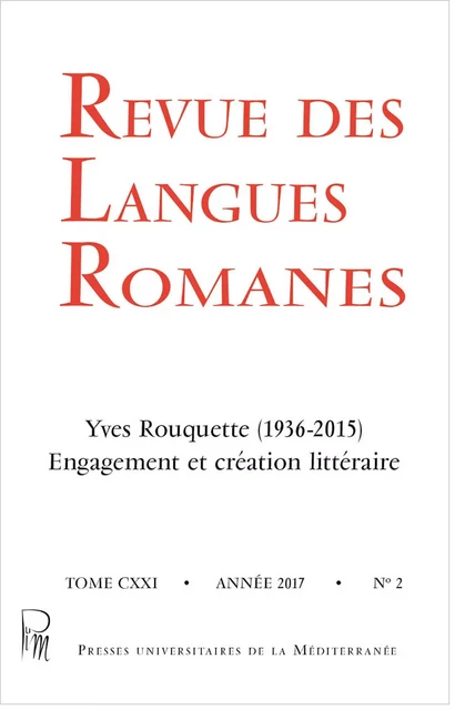 Revue des Langues Romanes Tome 121 n° 2 : Yves Rouquette (1936-2015). Engagement et création littéra - Gilda Caiti-Russo - UNIV P VALERY