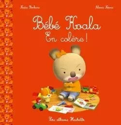 Bébé Koala - En colère ! - Nadia Berkane - HACHETTE ENFANT