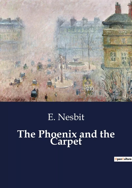 The Phoenix and the Carpet - E. Nesbit - CULTUREA