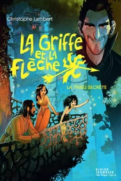 La Griffe et la Flèche, tome 4 - La Tribu secrète