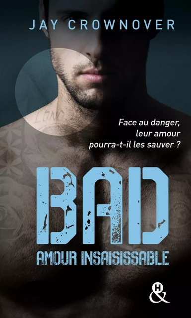 Bad - T5 Amour Insaisissable - Jay Crownover - HARLEQUIN