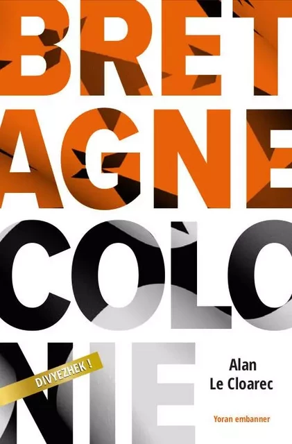 Bretagne colonie - Alan Le Cloarec - YORAN EMBANNER