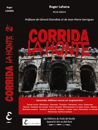 Corrida la honte - Les dessous de la tauromachie - Seconde édition revue et augmentée