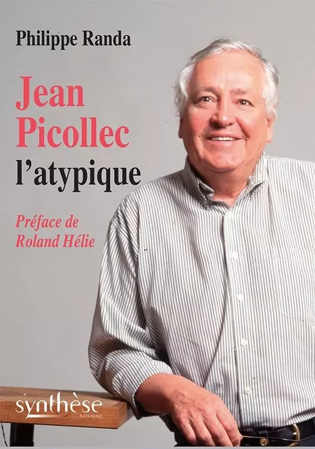 Jean Picollec, l’atypique - Philippe Randa - SYNTHESE NATION