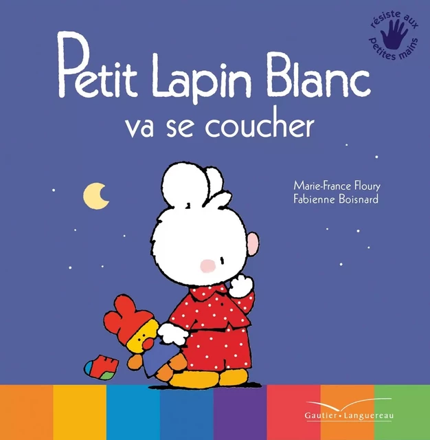 Petit Lapin Blanc va se coucher - Marie-France Floury - GAUTIER LANGU.