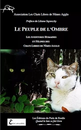 Le peuple de l'ombre - Les aventures humaines et félines des Chats Libres de Nîmes Agglo