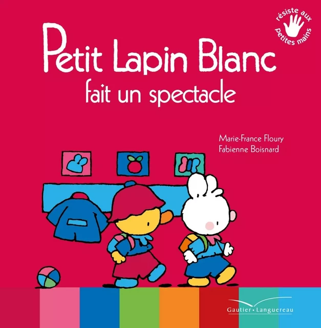 Petit Lapin Blanc fait un spectacle - Marie-France Floury - GAUTIER LANGU.