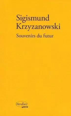 Souvenirs du futur récit - Sigizmund Dominikovic Krianovskij - VERDIER