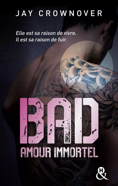 Bad - T4 Amour immortel - Jay Crownover - HARLEQUIN