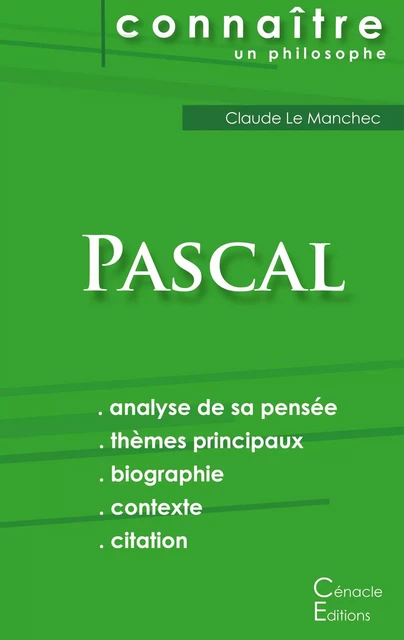 Comprendre Pascal (analyse complète de sa pensée) - Blaise Pascal - CENACLE