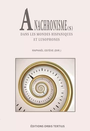 Anachronisme(s) dans les mondes hispaniques et lusophones