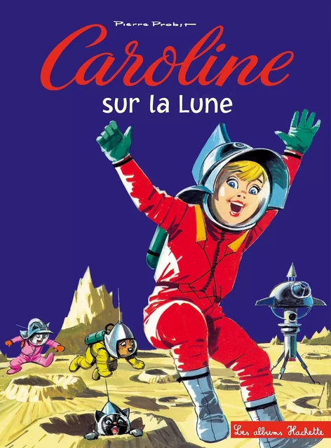 Caroline sur la lune - Pierre Probst - HACHETTE ENFANT