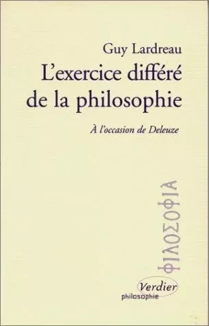 L'exercice differé de la philosophie - Guy Lardreau - VERDIER