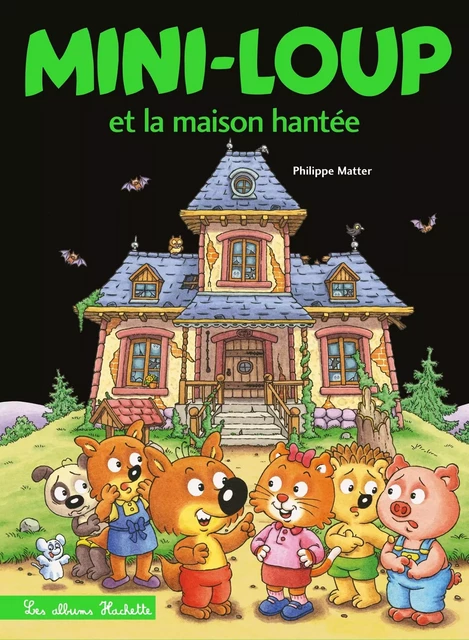 Mini-Loup et la maison hantée - Philippe Matter - HACHETTE ENFANT