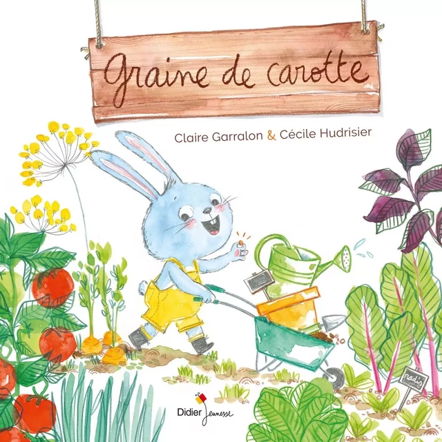 Graine de carotte - Claire Garralon - DIDIER JEUNESSE