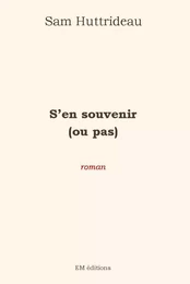 S'en souvenir (ou pas)