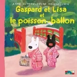 Gaspard et Lisa et le poisson ballon - Anne Gutman - HACHETTE ENFANT