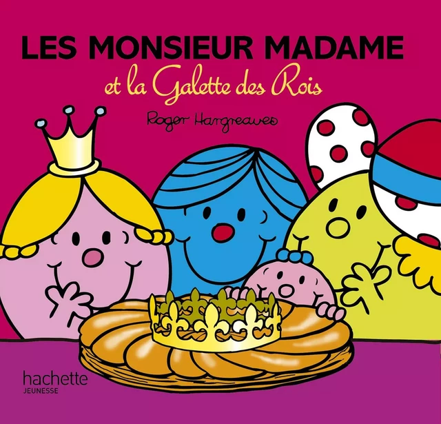 Les Monsieur Madame et la galette des rois - Roger Hargreaves - HACHETTE JEUN.