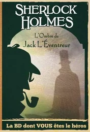 Sherlock Holmes - L’ombre de Jack l’eventreur