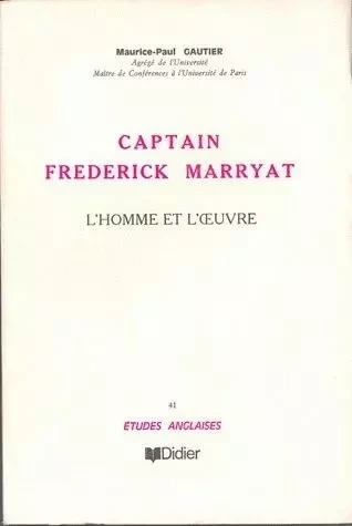 Captain Frederick Marryat (1792-1848) - Maurice-Paul Gautier - Klincksieck